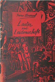 Laster und Leidenschaft - Frans Masereel