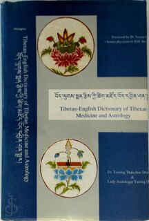 Tibetan-English Dictionary of Tibetan Medicine and Astrology - Dr Tsering Thakchoe Drungtso, Mrs. Tsering Dolma Drungtso