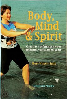 Body, Mind & Spirit - Mary Visser-Smit (ISBN 9789073798656)