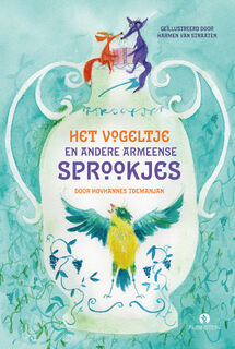 Het vogeltje en andere Armeense sprookjes - Hovhannes Toemanjan (ISBN 9789047627081)