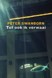 Tot ook ik verwaai - Peter Swanborn (ISBN 9789057592997)