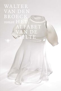 Het alfabet van de stilte - Walter van den Broeck (ISBN 9789085425076)