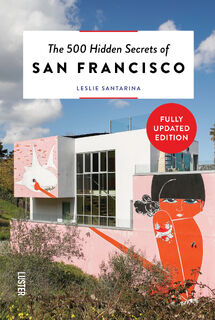 The 500 Hidden Secrets of San Francisco - Leslie Santarina (ISBN 9789460583117)
