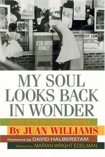 My Soul Looks Back in Wonder: voices of the Civil Rights experience - Juan Williams, David Halberstam, Marian Wright Edelman (ISBN 9781402714153)