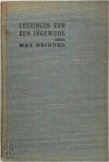Leeringen van een ingewijde - Max Heindel