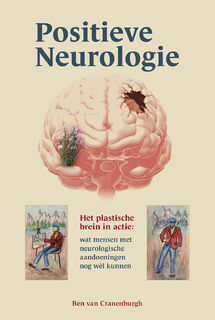 Positieve neurologie - Ben van Cranenburgh (ISBN 9789090380551)
