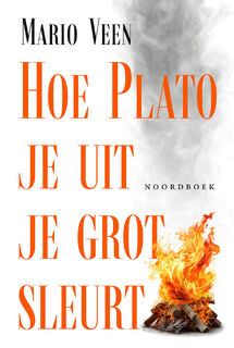 Hoe Plato je uit je grot sleurt - Mario Veen (ISBN 9789464711448)