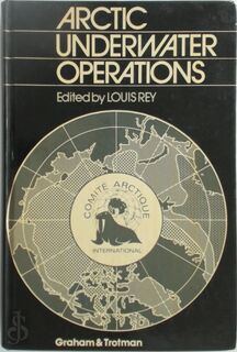 Arctic Underwater Operations - Louis Rey (Edit.) (ISBN 9780860106319)