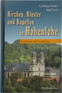 Kirchen, Klöster und Kapellen in Hohenlohe - Carlheinz Gräter (ISBN 9783874077606)
