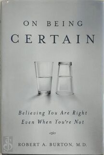 On Being Certain - Robert Alan Burton (ISBN 9780312359201)