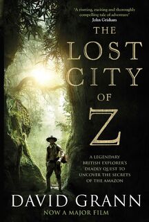 The Lost City of Z - David Grann (ISBN 9781471164910)