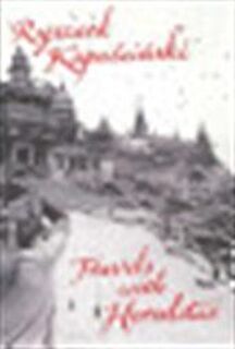Travels with Herodotus - Ryszard Kapuscinski (ISBN 9780713998481)
