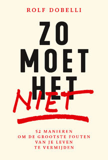 Zo moet het niet - Rolf Dobelli (ISBN 9789000396047)