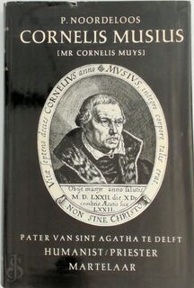 Cornelis Musius (Mr. Cornelis Muys) pater van Sint Agatha te Delft - Pieter Noordeloos
