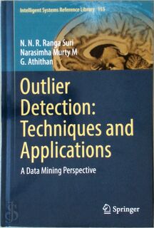Outlier Detection: Techniques and Applications - N. N. R. Ranga Suri, Narasimha Murty M, G. Athithan (ISBN 9783030051259)