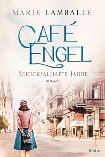 Café Engel - Schicksalhafte Jahre - Marie Lamballe (ISBN 9783404178339)