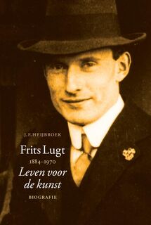Frits Lugt 1884-1970 - J.F. Heijbroek (ISBN 9789068685510)
