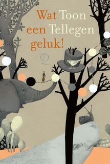 Wat een geluk! - Toon Tellegen (ISBN 9789025318628)