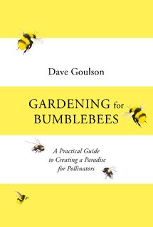 Gardening for Bumblebees - Dave Goulson (ISBN 9781529110289)