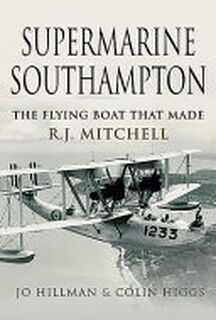 Supermarine Southampton - Jo Hillman, Colin Higgs (ISBN 9781526784940)