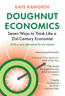 DOUGHNUT ECONOMICS - Kate Raworth (ISBN 9781603587969)
