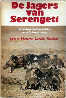 De jagers van Serengeti - Jane Goodall, Hugo van Lawick (ISBN 9789010010780)