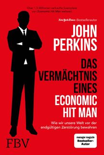 Das Vermächtnis eines Economic Hit Man - John Perkins (ISBN 9783959723916)