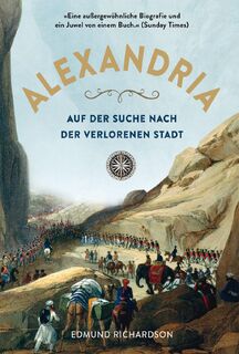 Alexandria - Auf der Suche nach der verlorenen Stadt - Edmund Richardson (ISBN 9783038765608)
