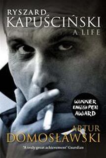 Ryszard Kapuscinski - Artur Domoslawski (ISBN 9781781680810)