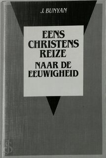 Eens Christens reize naar de eeuwigheid - John Bunyan, Lambertus de Beveren (ISBN 9789050300155)