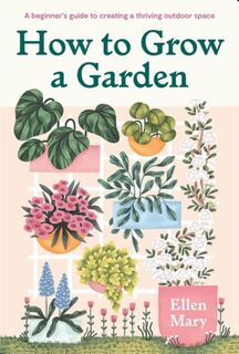 How to Grow a Garden - Ellen Mary (ISBN 9781529421217)