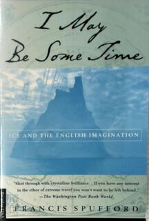 I May Be Some Time - Francis Spufford (ISBN 9780312220815)