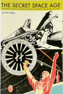 The Secret Space Age - Olav Phillips (ISBN 9781939149428)