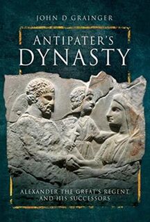 Antipater's Dynasty - Grainger D (ISBN 9781526730886)