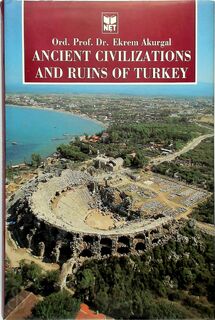 Ancient Civilizations and Ruins of Turkey - Ekrem Akurgal (ISBN 9789754791105)