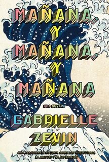 Mañana, y mañana, y mañana - Gabrielle Zevin (ISBN 9788411481489)