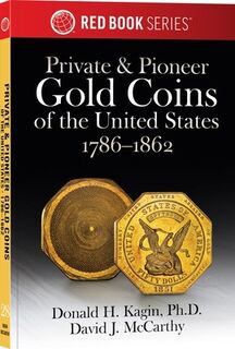 Private & Pioneer Gold Coins of the United States - Donald H. Kagin Ph. D. (ISBN 9780794851859)