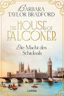 The House of Falconer - Die Macht des Schicksals - Barbara Taylor Bradford (ISBN 9783404194889)