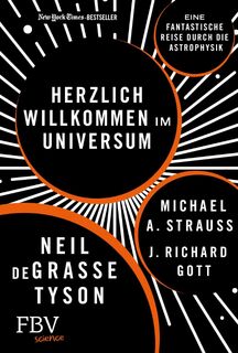 Herzlich willkommen im Universum - Neil deGrasse Tyson, Michael A. Strauss, Richard J. Gott (ISBN 9783959727808)