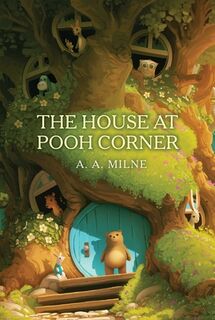 The House at Pooh Corner - A. A. Milne (ISBN 9781665947701)