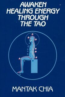 Awaken Healing Energy Through the Tao - Mantak Chia (ISBN 9780943358079)