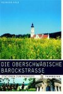 Die Oberschwäbische Barockstrasse - Raimund Kolb (ISBN 9783799501651)