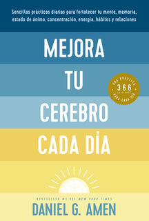 Mejora Tu Cerebro Cada Día (Change Your Brain Everyday Spanish Edition) - Daniel G. Amen (ISBN 9788410121119)