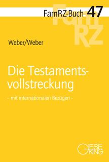 Die Testamentsvollstreckung - Martin Weber, Juliane Weber (ISBN 9783769413137)
