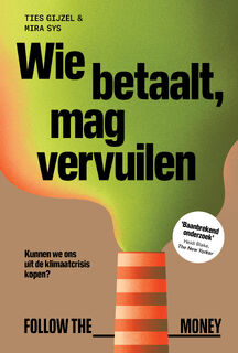 Wie betaalt, mag vervuilen - Ties Gijzel, Mira Sys (ISBN 9789083398693)