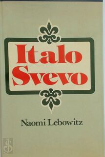 Italo Svevo. - New Brunswick, N. J.: Rutgers Univ. Press (1978). XII, 230 S. 8° - Naomi Lebowitz (ISBN 9780813508481)