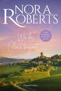 Wo das Glück beginnt - Nora Roberts (ISBN 9783365011775)