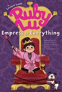 Ruby Lu, Empress of Everything - Lenore Look (ISBN 9781416950035)