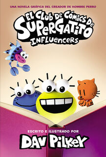 El Club de Cómics de Supergatito: Influencers (Cat Kid Comic Club: Influencers) - Dav Pilkey (ISBN 9781546119722)