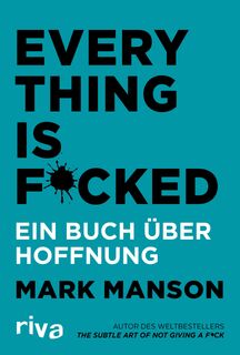 Everything is Fucked - Mark Manson (ISBN 9783742311016)